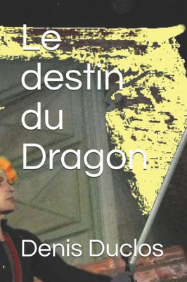 Le destin du Dragon (French Edition)