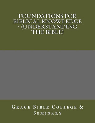 Foundations for Biblical Knowledge - (Understanding the Bible)