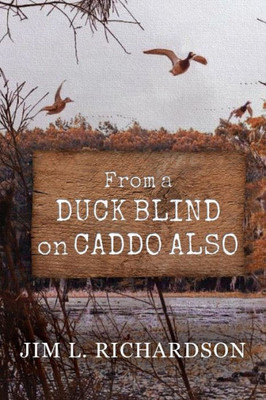 From A Duck Blind On Caddo Also