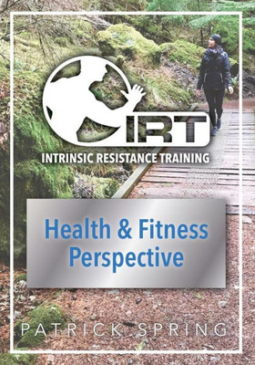 Intrinsic Resistance Training: Health & Fitness Perspective: Full Color Edition
