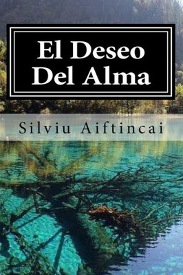 El Deseo Del Alma: Una vida dolorosa (Spanish Edition)