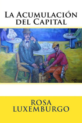 La Acumulacion del Capital (Spanish Edition)