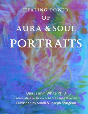 Healing Power of Aura and Soul Portraits