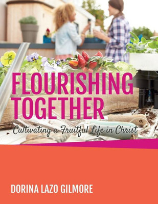 Flourishing Together: Cultivating a Fruitful Life in Christ