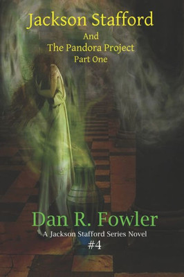 Jackson Stafford and the Pandora Project: Part One (Jackson Stafford Series)