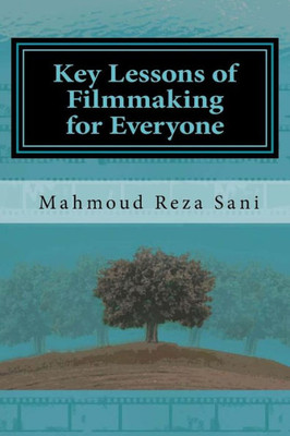 Key Lessons of Filmmaking for Everyone