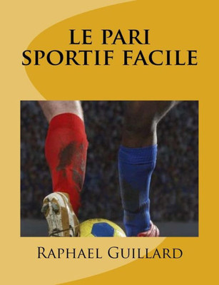 le pari sportif facile (French Edition)