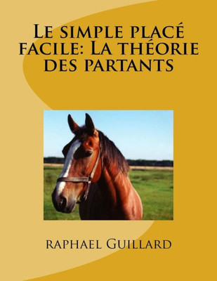Le simple place: La theorie des partants (French Edition)