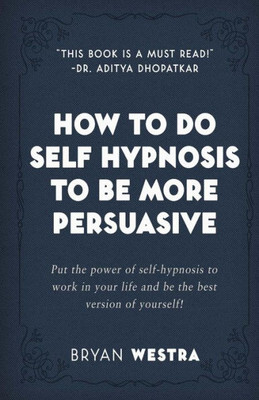 How To Do Self Hypnosis To Be More Persuasive