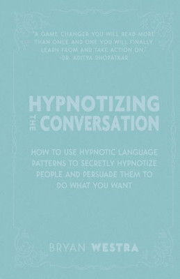 Hypnotizing The Conversation