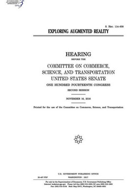 Exploring augmented reality : hearing before the Committee on Commerce
