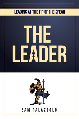 Leading at the Tip of the Spear: The Leader