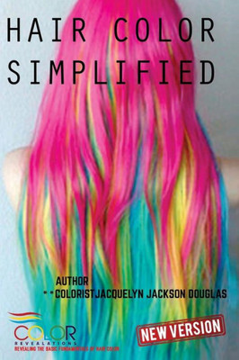 Hair Color Simplified: Revised Edition