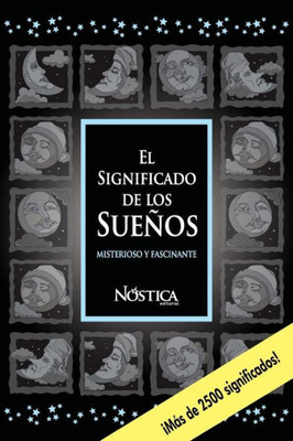 El Significado de los Sueños: Misterioso y Fascinante (Spanish Edition)