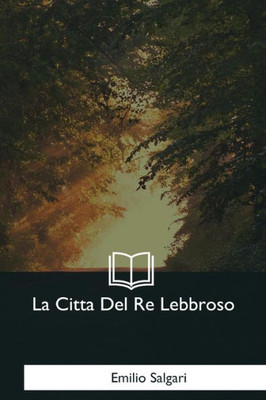 La Citta Del Re Lebbroso (Italian Edition)