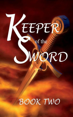 Keeper of the Sword Book Two