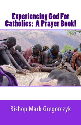 Experiencing God for Catholics: A Prayer Book!
