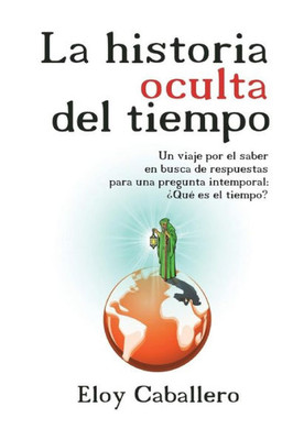 La historia oculta del tiempo (Spanish Edition)