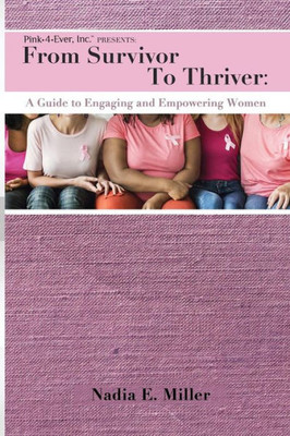 From Survivor to Thriver: A Guide to Engaging and Empowering Women