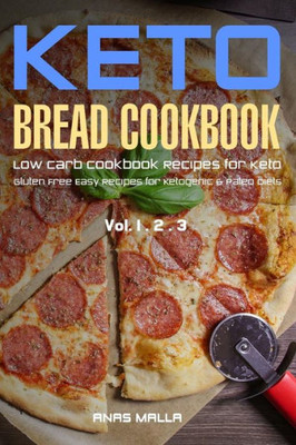 Ketogenic Bread: 73 Low Carb Cookbook Recipes for Keto, Gluten Free Easy Recipes for Ketogenic & Paleo Diets: Bread, Muffin, Waffle, Breadsticks, ... Weight Loss, Delicious & Easy for Beginners)