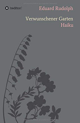 Verwunschener Garten: Haiku (German Edition) - Hardcover