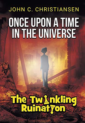 The Twinkling Ruination (Once Upon a Time in the Universe) - Hardcover