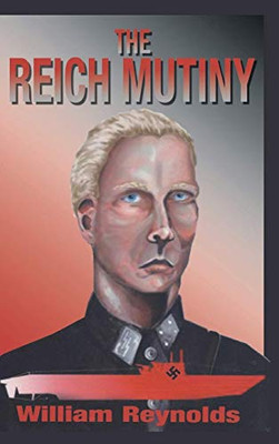 The Reich Mutiny: New Edition - Hardcover