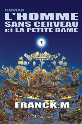l'homme sans cerveau et la petite dame (French Edition)