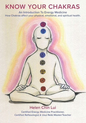 Know Your Chakras: Introduction To Energy Medicine