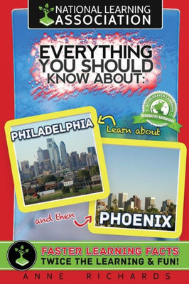 Everything You Should Know About: Philadelphia and Phoenix