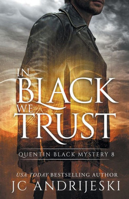 In Black We Trust: A Quentin Black Paranormal Mystery (Quentin Black Mystery)