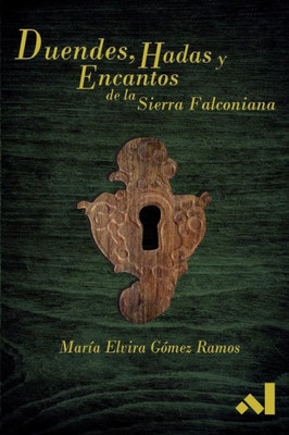Duendes, Hadas y Encantos de la Sierra Falconiana (Spanish Edition)