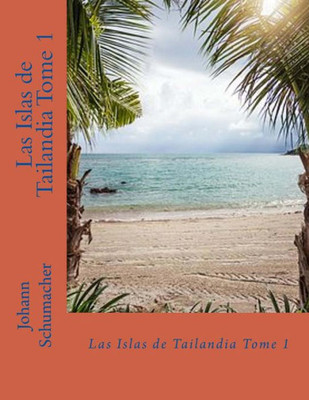 Las islas de Tailandia Tomo 1 (Spanish Edition)