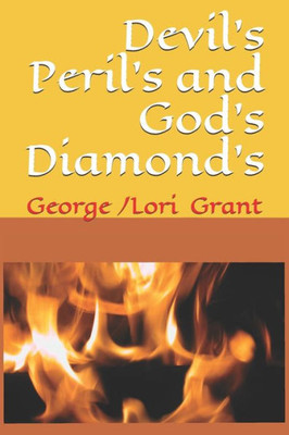 Devil's Peril's and God's Diamond's