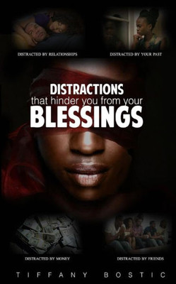 Distractions That Hinder You From Your Blessings