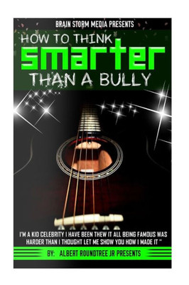 How to think smarter than a bully: Being a kid celebrity was harder than I thought let me show you how I made it