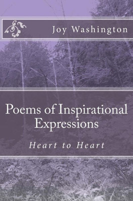 Heart to Heart: Poems of Inspirational Expressions