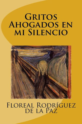 Gritos Ahogados en mi Silencio (Spanish Edition)