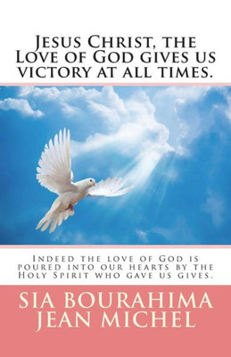 Jesus Christ, the Love of God gives us victory at all times.