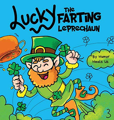 Lucky the Farting Leprechaun: A Funny Kid's Picture Book About a Leprechaun Who Farts and Escapes a Trap, Perfect St. Patrick's Day Gift for Boys and Girls (Farting Adventures)