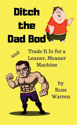 Ditch the Dad Bod
