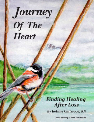 Journey of the Heart: Working Through the Pain of Losing a Loved One