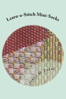 Learn-a-Stitch Mini-Socks: Creative Needlepoint Projects to Learn Stitches (Learn-a-Stitch Needlepoint)