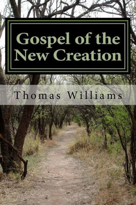Gospel of the New Creation: A Gospel of The Way