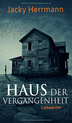 Haus der Vergangenheit: Liebeskrimi (German Edition) - Paperback