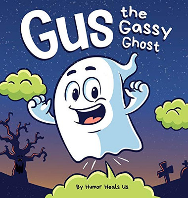Gus the Gassy Ghost: A Funny Rhyming Halloween Story Picture Book for Kids and Adults About a Farting Ghost, Early Reader (Farting Adventures)