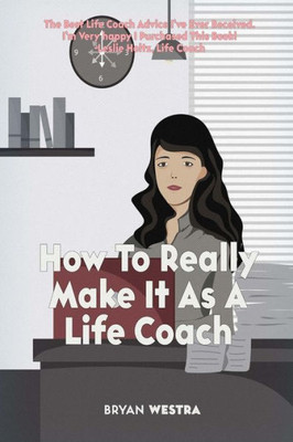 How To Really Make It As A Life Coach