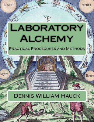 Laboratory Alchemy: Practical Procedures and Methods (Alchemy Study Program)
