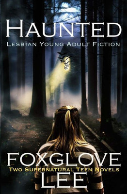 Haunted Lesbian Young Adult Fiction: Two Supernatural Teen Novels