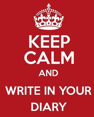 Keep Calm And Write It In Your Diary 2018